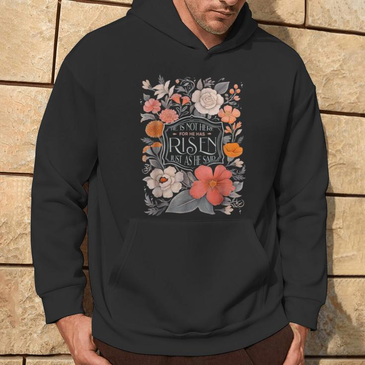 Floral He Is Risen He Is Not Here Just As He Said Hoodie Lifestyle