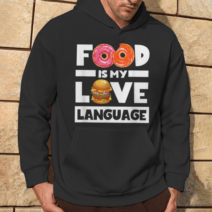 Food Is My Love Language Foodie Chef Food Lover Hoodie Lifestyle