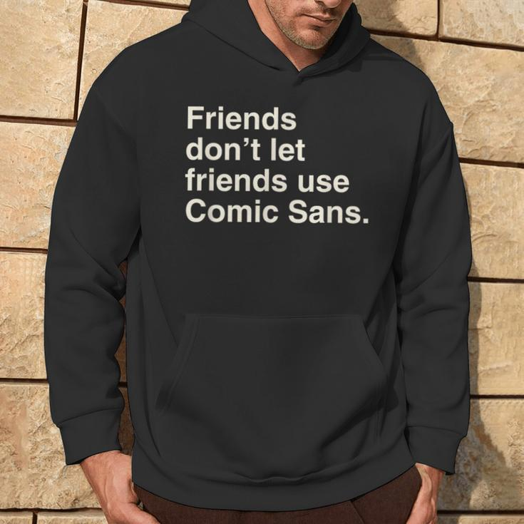 Friends Don't Let Friends Use Comic Sans Hoodie Lifestyle