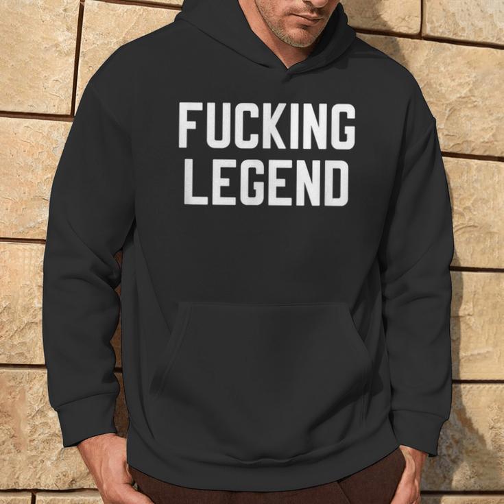 Fucking Legend Internet Social Media Insta Trending Hoodie Lifestyle