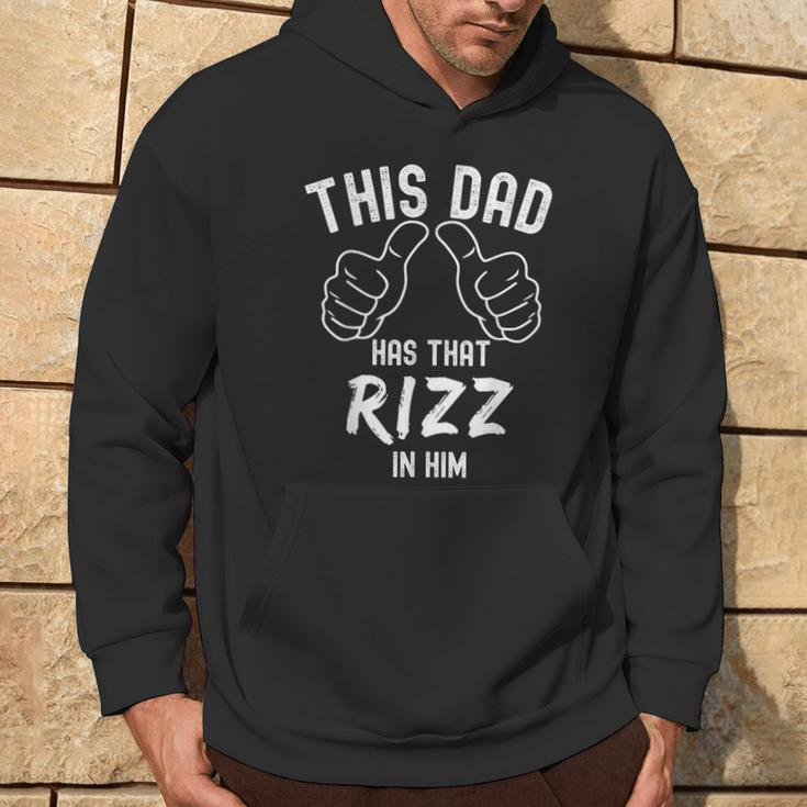 Fathers Day Viral Meme This Dad Has That Rizz In Him Hoodie Lifestyle