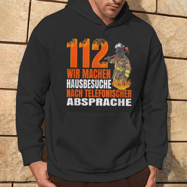 Fire Brigade 112 Wir Machen Hausbesuche Saying 112 Hoodie Lebensstil