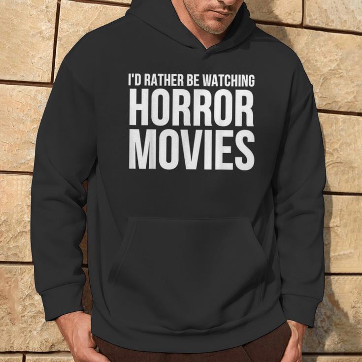 I'd Rather Be Watching Horror Movies Hoodie Lifestyle