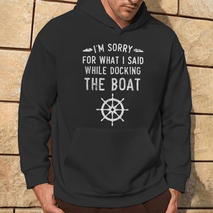 I'm Sorry For What I Said While Docking The Boat Hoodie Lifestyle