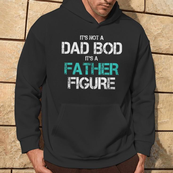 Its Not A Dad Bod Its A Father Figure Fun Husband Mens Hoodie Lifestyle