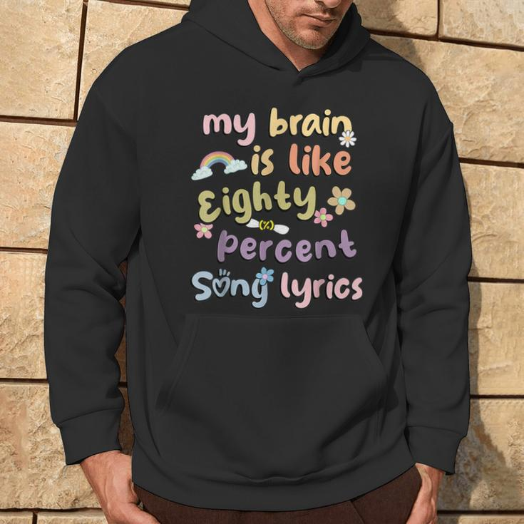 Music Lover Quote My Brain Is 80 Percent Song Lyrics Hoodie Lifestyle