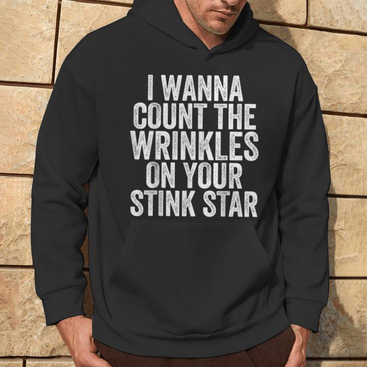 I Wanna Count The Wrinkles On Your Stink Star Hoodie Lifestyle