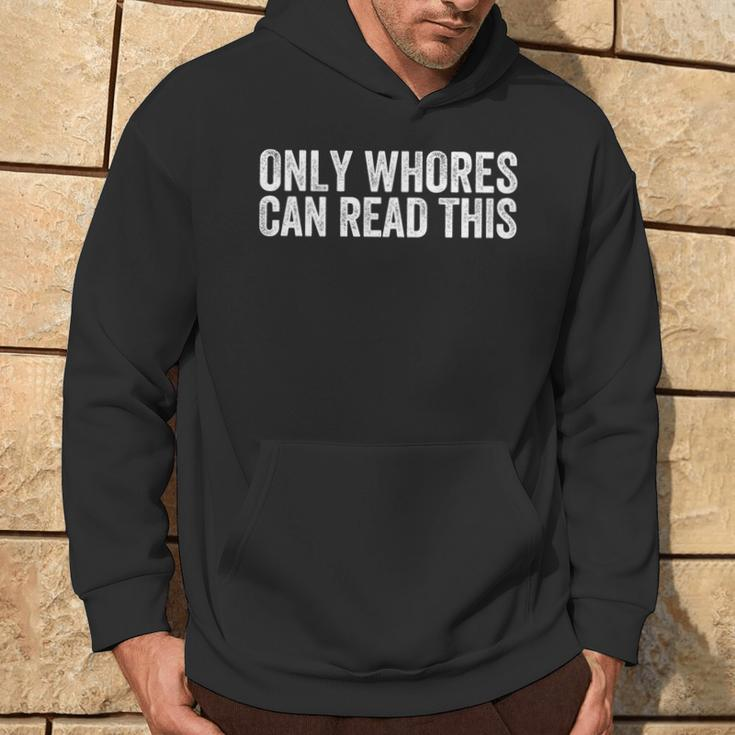 Only Whores Can Read This On Back Hoodie Lifestyle