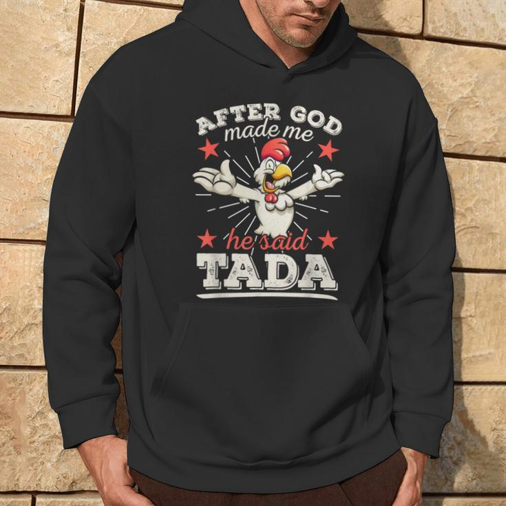 After God Made Me He Said Tada Happy Rooster Chicken Hoodie Lifestyle