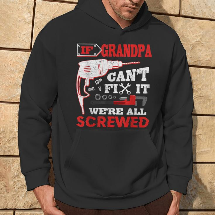 If Grandpa Can't Fix It We're All Screwed Father's Day Hoodie Lifestyle