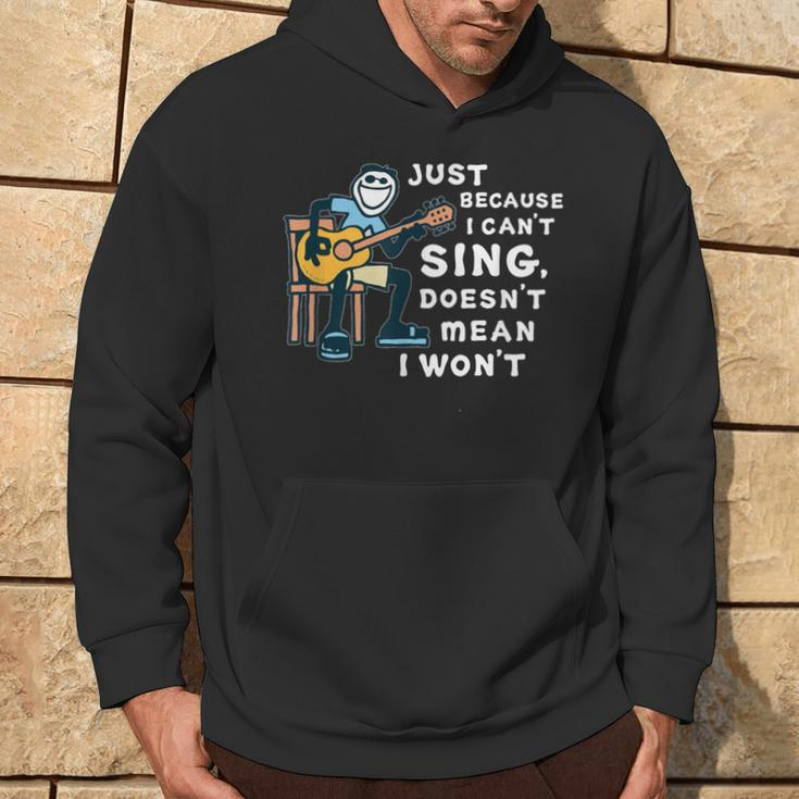 Guitar Lover Just Because I Can't Sing Doesn't Mean I Won't Hoodie Lifestyle