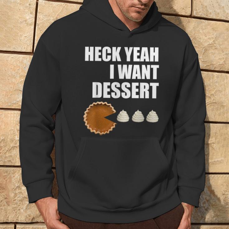 Heck Yeah I Want Dessert Pie Eating Collector's Hoodie Lifestyle