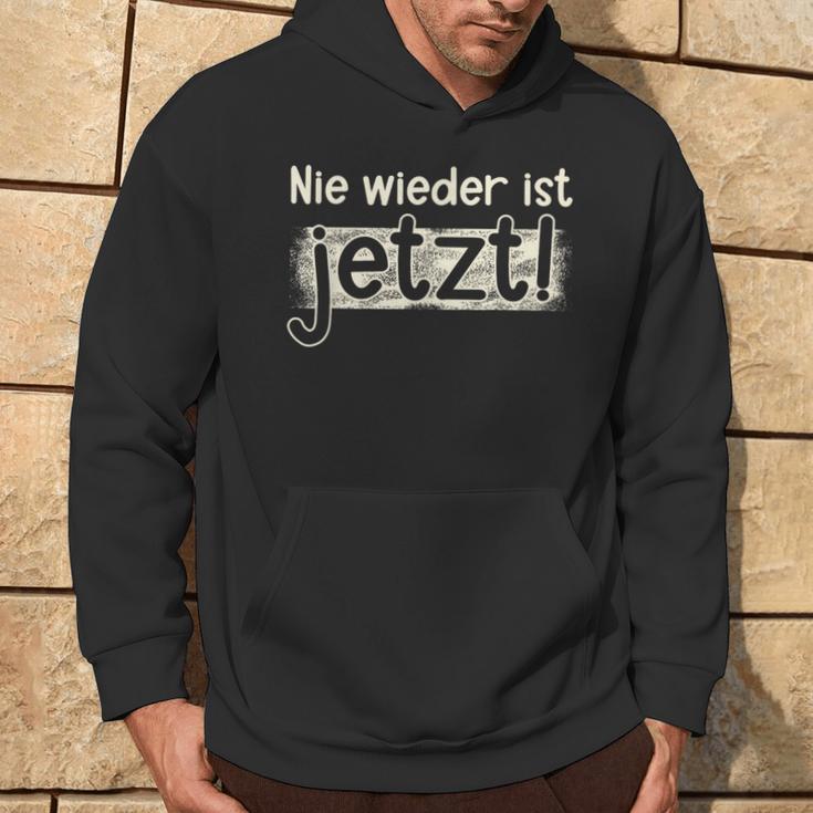 Herren Hoodie Nie wieder ist jetzt! Motivationsdesign in Schwarz Lebensstil