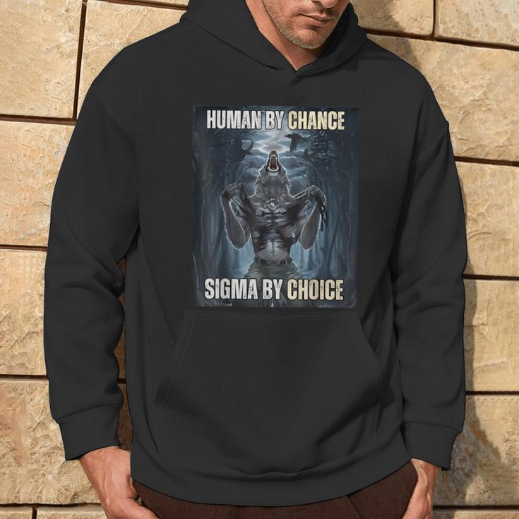 Human By Chance Sigma By Choice Cool Wolf Meme Hoodie Lifestyle