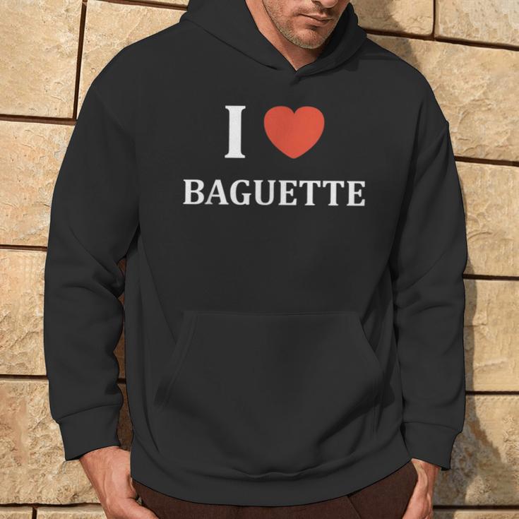 Humour Boulangerie Pain I Love Baguette Kapuzenpullover Lebensstil