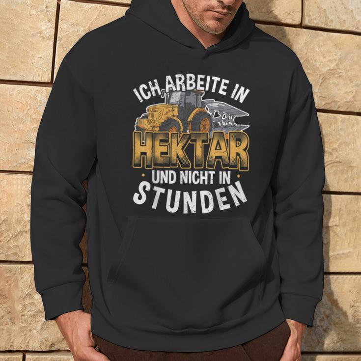 Ich Arbeite In Hectar Nicht In Stunden Tractor Farmers Hoodie Lebensstil