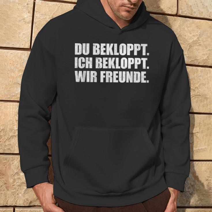 Ich Bekloppt Du Bekloppt Wir Freunde Hoodie Lebensstil