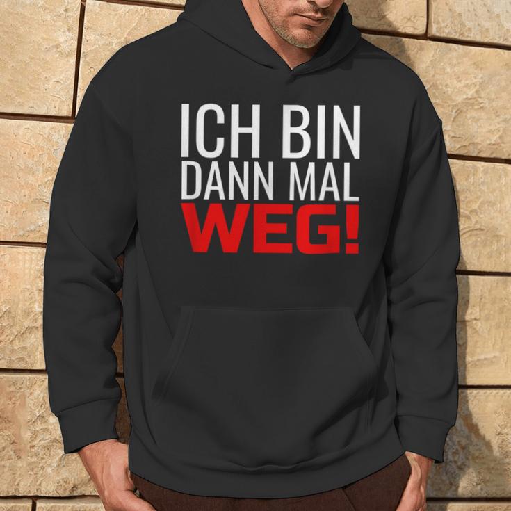 Ich Bin Dann Mal Weg Hoodie Lebensstil