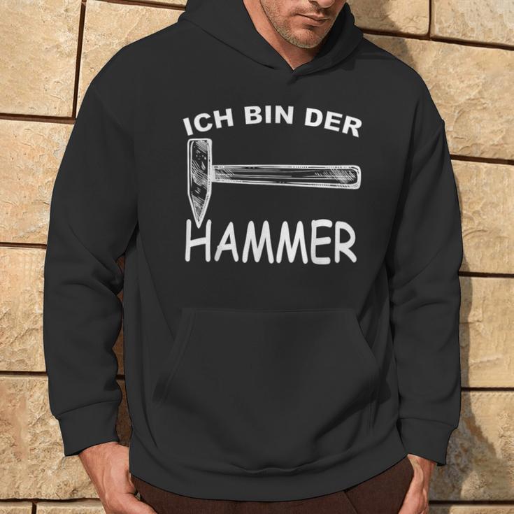 Ich Bin Der Hammer Lustiges Werkzeug Humor Hoodie Lebensstil