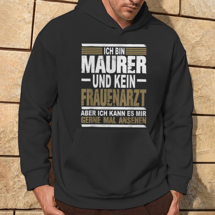 Ich Bin Maurer Und Keine Frauenararz Ich Bin M Hoodie Lebensstil