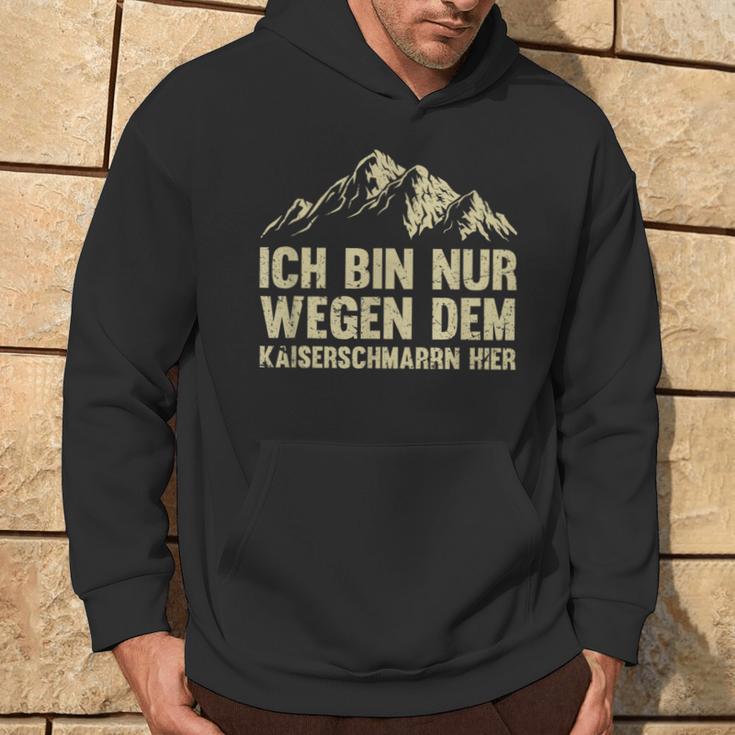 Ich Bin Nur Wegen Dem Kaiserschmarrn Hier Hoodie, Lustiges Motiv Tee Lebensstil