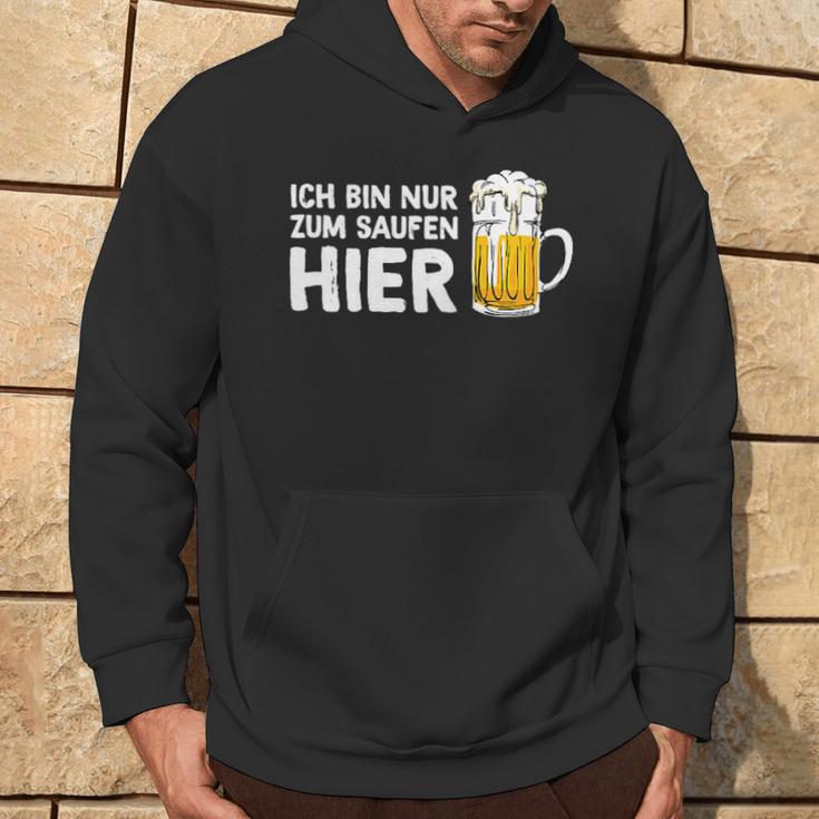 Ich Bin Nur Zum Saufen Hier Party Bier Sauf Slogan Kapuzenpullover Lebensstil