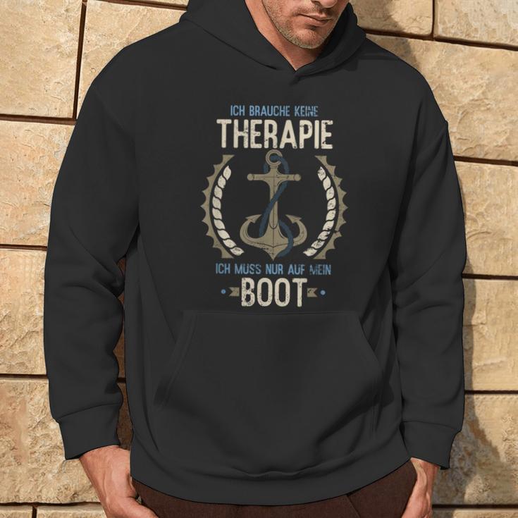 Ich Brauche Keine Therapie Ich Muss Nur Auf Mein Boot Sailen I Don't Hoodie Lebensstil