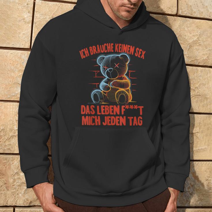 Ich Brauche Keinen Sex Das Leben F Mich Jeden Tag Humor Kapuzenpullover Lebensstil