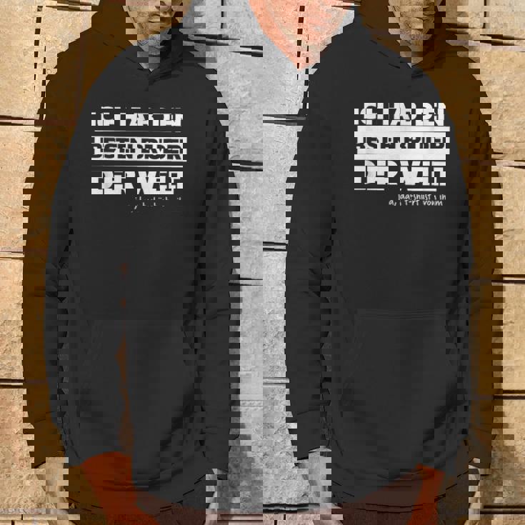 Ich Hab Den Besten Bruder Der Welt Schweister I Have The Best Bro Hoodie Lebensstil