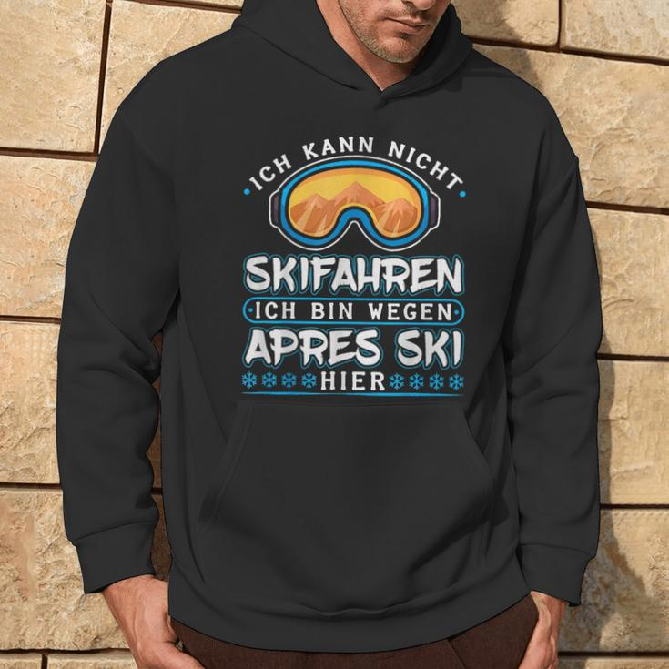 Ich Kann Nicht Skifahren Ich Bin Wegen Apres Ski Hier Hoodie Lebensstil