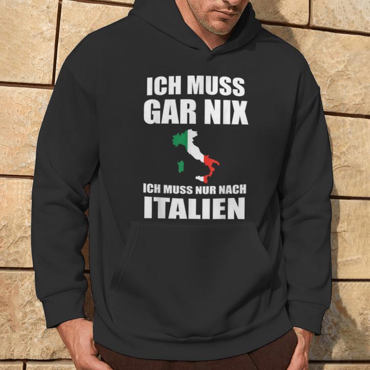 Ich Muss Gar Nix Ich Muss Nur Nach Italien Kapuzenpullover Lebensstil