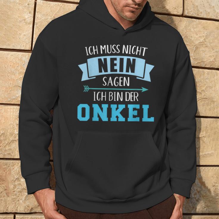 Ich Muss Nicht Nein Sagen Ich Bin Der Unkel Hoodie Lebensstil