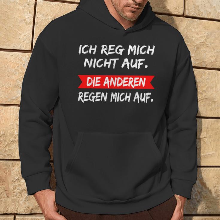 Ich Reg Mich Nicht Auf Die Anderen Rain Mich Auf Hoodie Lebensstil