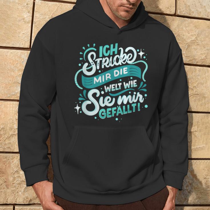 Ich Stricke Mir Die Welt Wie Sie Mir Gefällen Hoodie Lebensstil