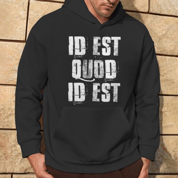 Id Est Quod Id Est Latino Spanish Mexico It Is What It Is Hoodie Lifestyle