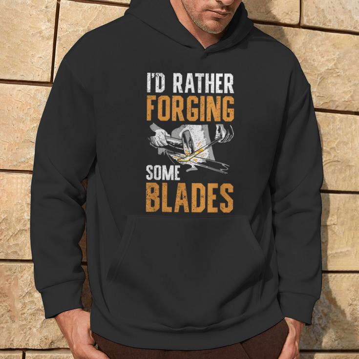 I'd Rather Forging Some Blades Klingen Schmied Hoodie Lebensstil