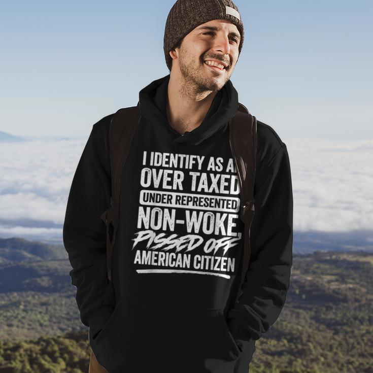 I Identify As An Over Taxed Under Represented Non-Woke Hoodie Lifestyle