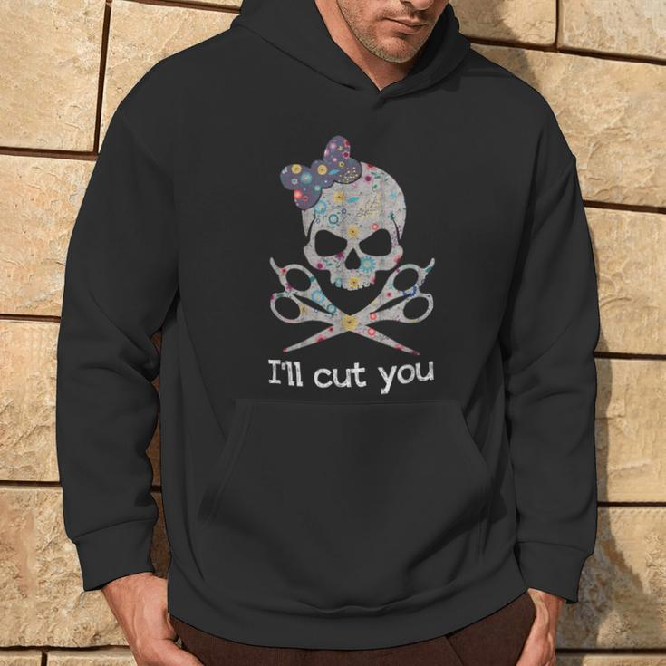 I'll Cut You Skull Hairstylist Hairdresser Hoodie Lifestyle