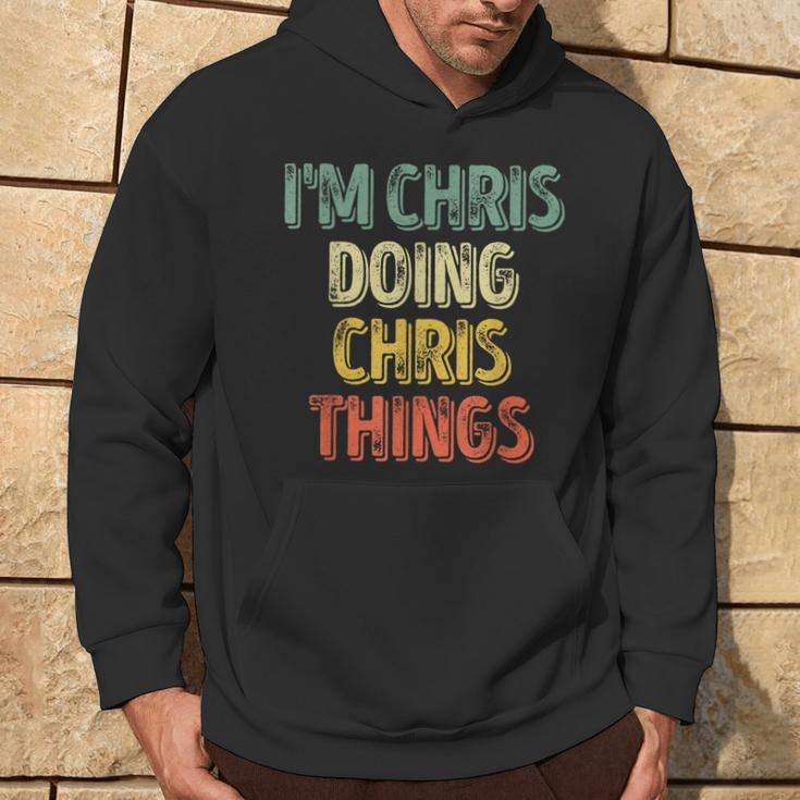 I'm Chris Doing Chris Things Personalized First Name Hoodie Lifestyle