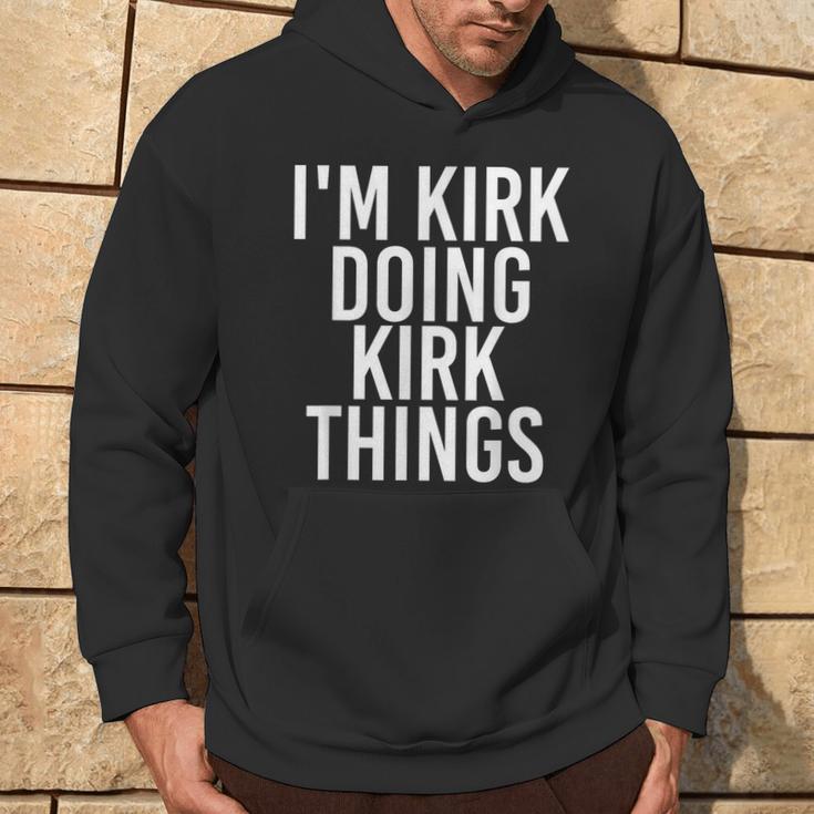 I'm Kirk Doing Kirk Things Christmas Idea Hoodie Lifestyle