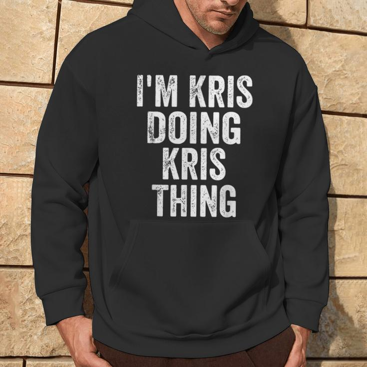 I'm Kris Doing Kris Thing Personalized First Name Hoodie Lifestyle