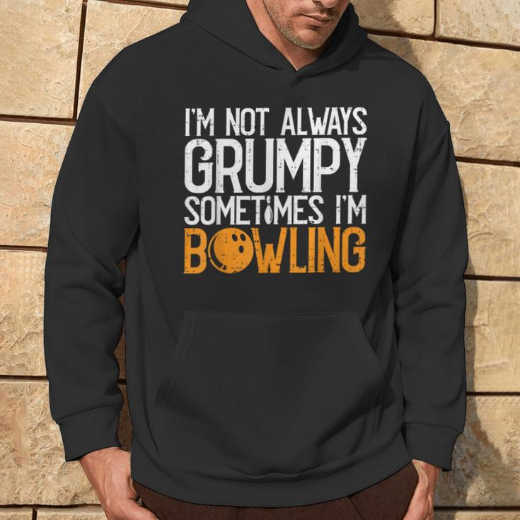 I'm Not Always Grumpy Sometimes I'm Bowling Bowlers & Hoodie Lifestyle