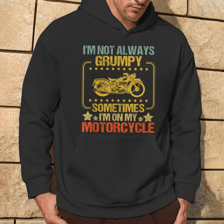 I'm Not Always Grumpy Sometimes I'm On My Motorcycle Vintage Hoodie Lifestyle