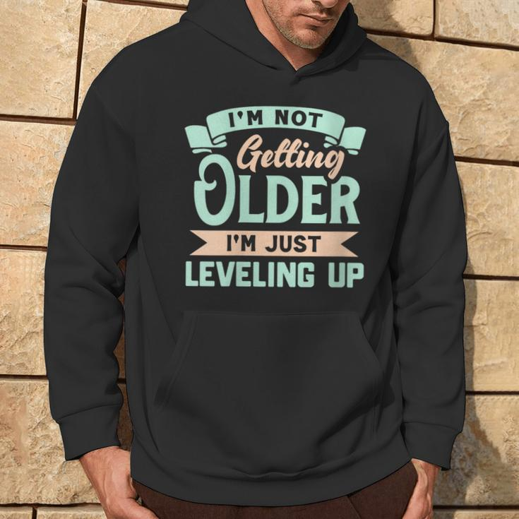 I'm Not Getting Older I'm Just Leveling Up Birthday Hoodie Lifestyle