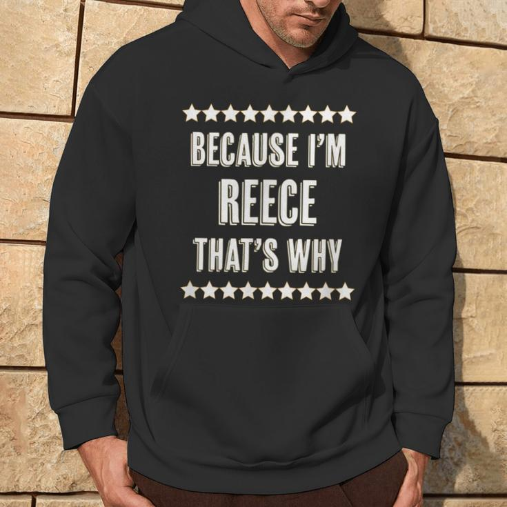 Because I'm Reece That's Why Name Hoodie Lifestyle