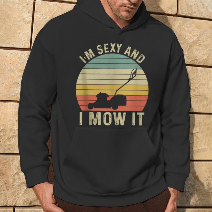 I'm Sexy And I Mow It Lustiger Reitmäher Mähkunst Für Papa Kapuzenpullover Lebensstil