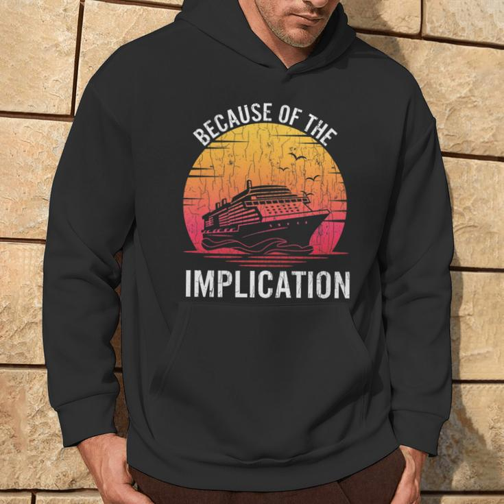 Because Of Implication Boat Cruise Boating Graphic Hoodie Lifestyle