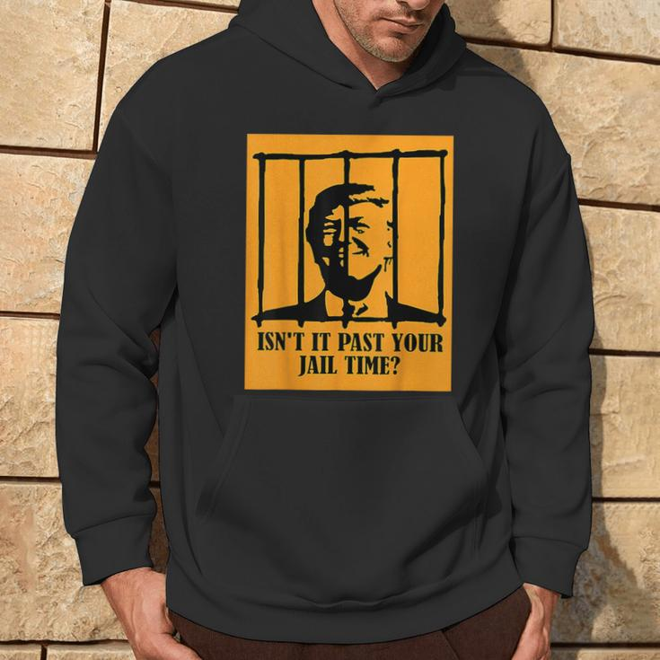 Isn't It Past Your Jail Time Us Trump Americans Hoodie Lifestyle
