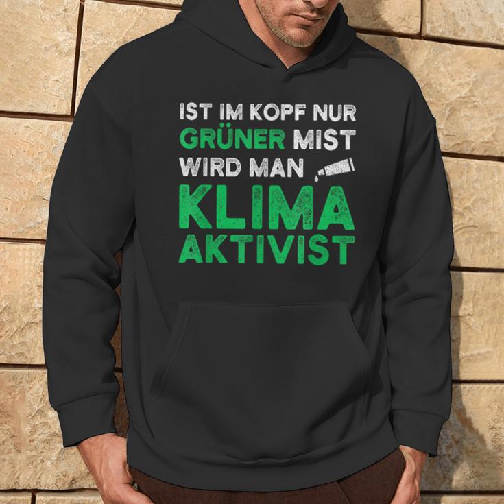 Ist Im Kopf Nur Grüner Mist Wird Man Klimaaktivist Black Hoodie Lebensstil