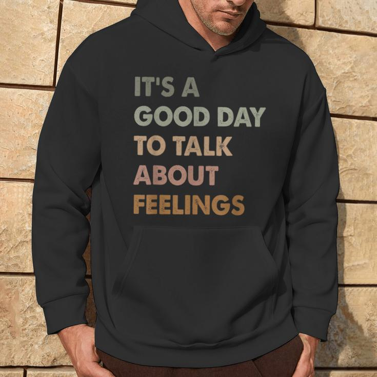 It's A Good Day To Talk About Feelings Mental Health Hoodie Lifestyle